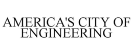 america's city of engineering