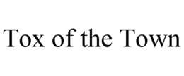 tox of the town