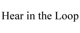 hear in the loop