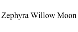 zephyra willow moon