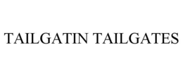 tailgatin tailgates