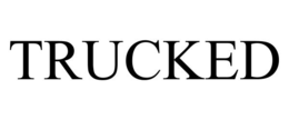 trucked