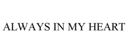 always in my heart