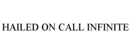 hailed on call infinite