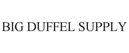 big duffel supply