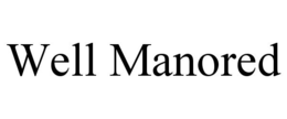 well manored