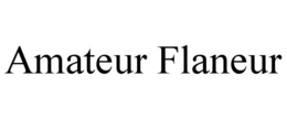 amateur flaneur