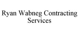 ryan wabneg contracting services