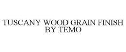 tuscany wood grain finish by temo