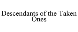 descendants of the taken ones