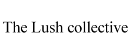 the lush collective