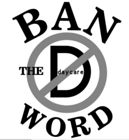 ban the "d" daycare word