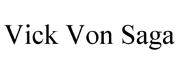 vick von saga