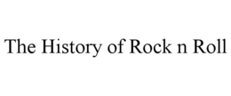 the history of rock n roll