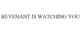 revenant is watching you