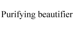 purifying beautifier
