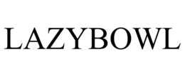 lazybowl