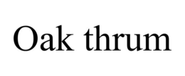 oak thrum
