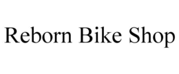 reborn bike shop