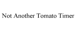not another tomato timer