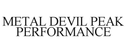 metal devil peak performance