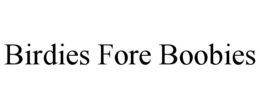 birdies fore boobies
