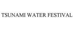 tsunami water festival