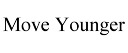 move younger