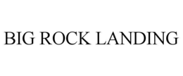 big rock landing