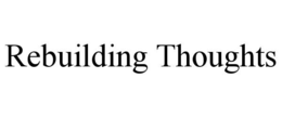 rebuilding thoughts