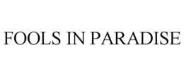 fools in paradise