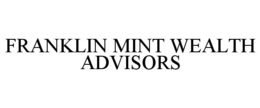 franklin mint wealth advisors