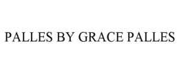 palles by grace palles