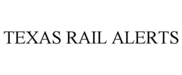 texas rail alerts