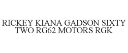 rickey kiana gadson sixty two rg62 motors rgk