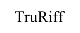 truriff