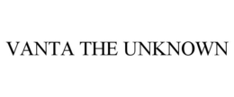 vanta the unknown