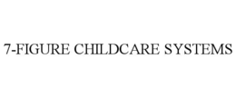 7-figure childcare systems