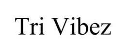 tri vibez