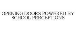 opening doors powered by school perceptions