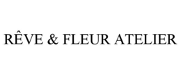 rÊve & fleur atelier