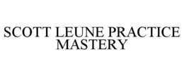 scott leune practice mastery