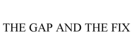 the gap and the fix