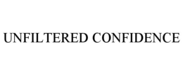 unfiltered confidence