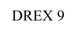 drex 9
