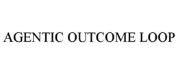 agentic outcome loop