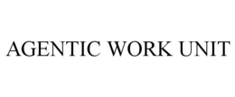 agentic work unit