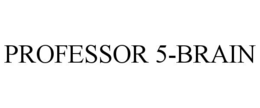 professor 5-brain