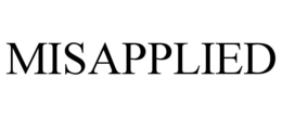 misapplied