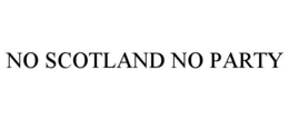 no scotland no party